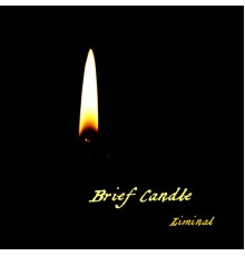 Liminal - Brief Candle