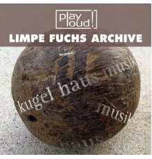 Limpe Fuchs - Kugel Haus Musik