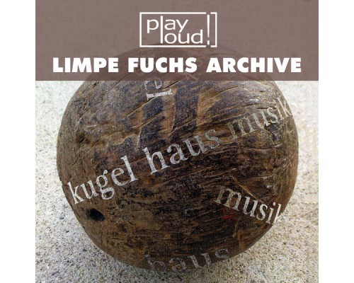 Limpe Fuchs - Kugel Haus Musik