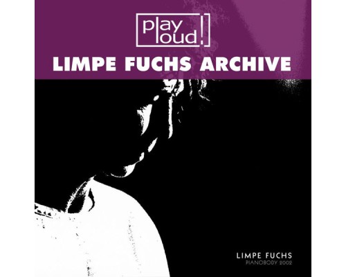 Limpe Fuchs - Pianobody 2002