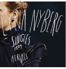 Lina Nyberg - Singles from Aerials