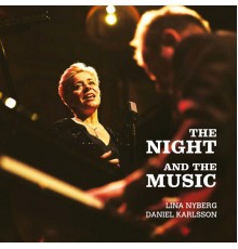 Lina Nyberg & Daniel Karlsson - The Night and the Music
