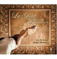 Lina Tur Bonet, Musica Alchemica - Corelli: Violin Sonatas, Op. 5 – La gioia