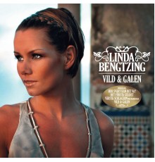 Linda Bengtzing - Vild & galen