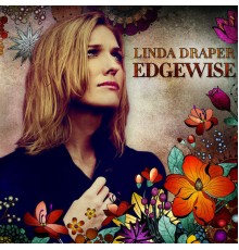 Linda Draper - Edgewise