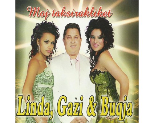 Linda, Gazi, Buqja - Moj Taksiratlike