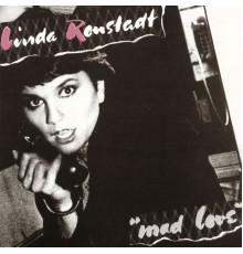 Linda Ronstadt - Mad Love