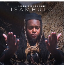 Linda Sikhakhane - Isambulo