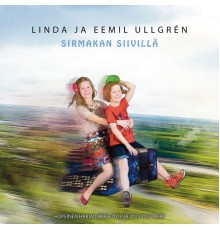 Linda ja Eemil Ullgrén - Sirmakan siivillä