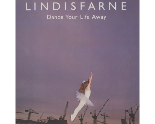 Lindisfarne - Dance Your Life Away