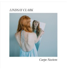 Lindsay Clark - Carpe Noctem