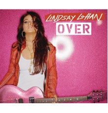 Lindsay Lohan - Over