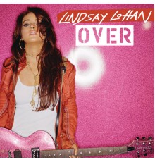 Lindsay Lohan - Over