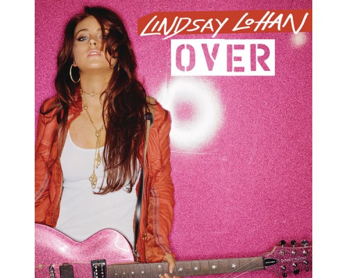 Lindsay Lohan - Over