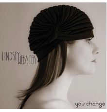 Lindsey Webster - You Change