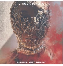 Lingua Ignota - SINNER GET READY