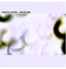 Lingua Lustra - Concentric