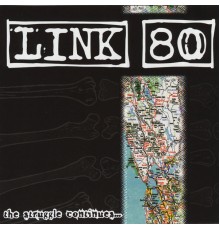 Link 80 - The Struggle Continues...