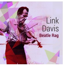 Link Davis - Beatle Rag