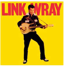 Link Wray - Presenting Link Wray