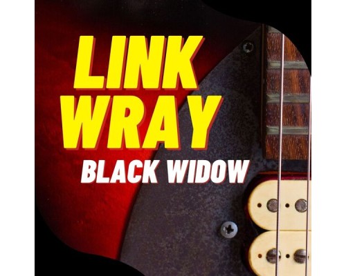 Link Wray - Black Widow