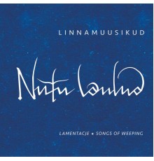 Linnamuusikud - Nutu laulud