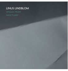 Linus Lindblom - Singles from Sanctuary