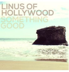 Linus of Hollywood - Something Good