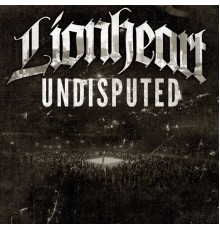 Lionheart - Undisputed