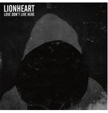 Lionheart - Love Don't Live Here