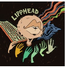 Lipphead, Blockhead, Eliot Lipp - Lipphead