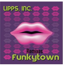 Lipps Inc. - Funkytown (Remixes)