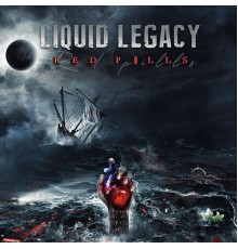 Liquid Legacy - Red Pills