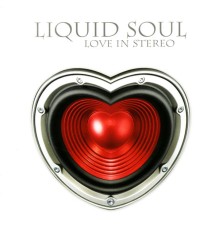 Liquid Soul - Love in Stereo