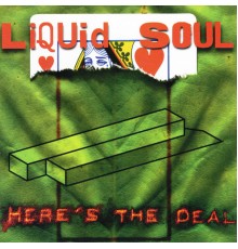 Liquid Soul - Here's The Deal