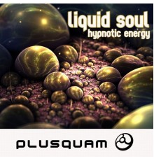 Liquid Soul - Hypnotic Energy Remixes