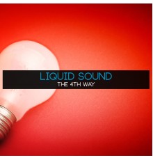 Liquid Sound - The 4th Way