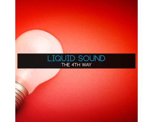 Liquid Sound - The 4th Way