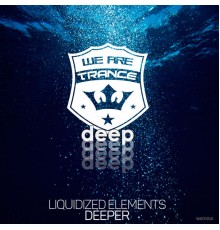 Liquidized Elements - Deeper