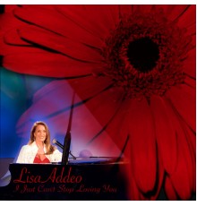 Lisa Addeo - I Just Can't Stop Loving You