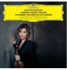 Lisa Batiashvili - Yannick Nézet-Séguin - Visions of Prokofiev