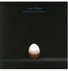 Lisa Dillan - Vocal Improvisations