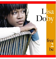 Lisa Doby - Free 2 Be