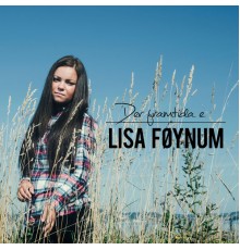 Lisa Føynum - Der Framtida E