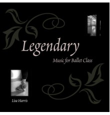 Lisa Harris - Legendary Ballet Music