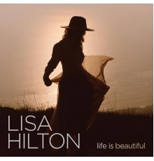 Lisa Hilton - Life Is Beautiful