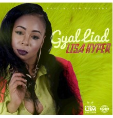 Lisa Hyper - Gyal Liad