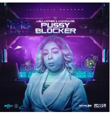 Lisa Hyper & Jaycrazie - Pussy Blocker