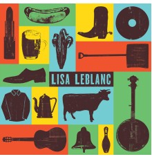 Lisa LeBlanc - Lisa LeBlanc