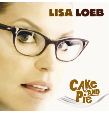 Lisa Loeb - Cake And Pie